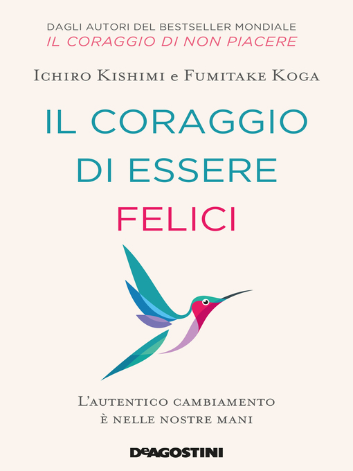 Title details for Il coraggio di essere felici by Ichiro Kishimi - Available